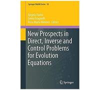 New Prospects In Direct, Inverse And Control Problems For Evolution Equations