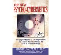 New Psycho-Cybernetics: The Original Science of Self-Improvement and Success That Has Changed the Lives of 30 Million People