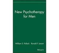 New Psychotherapy for Men by William S. Pollack Hardcover Book Pollack, William S., Levant, Ronald F., Pollack, Mark Ed. (Auteur)