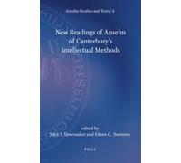 New Readings Of Anselm Of Canterbury's Intellectual Methods
