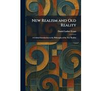 New Realism and Old Reality: A Critical Introduction to the Philosophy of the New Realists