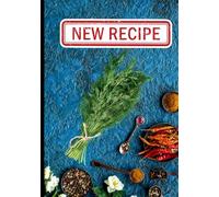 NEW RECIPE BLANK PAGE 7 x 10 HARDBACK RECIPE/COOKBOOK: 60 BLANK PAGES TO JOT DOWN ALL YOUR FAVORITE FAMILY SECRET RECIPES: LEAVE YOUR LEGACY IN THIS ... FOOD RECIPES AVAILABLE FOR GENERATIONS