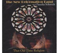New Reformation Band, Claudia Schmidt, Choir at Fountain Street Church - That Old Time Religion ~ New Reformation Band with Claudia Schmidt (UK Import)