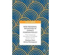 New Regional Initiatives In China's Foreign Policy: The Incoming Pluralism Of Global Governance