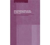 New Regionalism in the Global Political Economy by Shaun Breslin