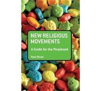 New Religious Movements A Guide for the Perplexed - Paul Oliver - Bloomsbury Publishing PLC - Livre en Anglais - Paperback Paul OliverPaul Oliver (Auteur)