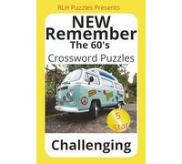 NEW Remember The 60’s: Crossword Puzzle Book with Easy to Read Print about The 1960’s, Fun, and Challenging, | 6 X 9 inches, 120 pages | 50+ Puzzles … Gifts for Vacations, Holidays, and Leisure