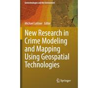 New Research in Crime Modeling and Mapping Using Geospatial Technologies