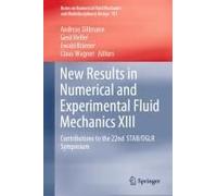 New Results In Numerical And Experimental Fluid Mechanics Xiii