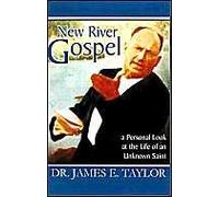 New River Gospel: A Personal Look At The Life Of An Unknown Saint