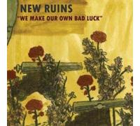 New Ruins - We Make Our Own Bad Luck [Import]