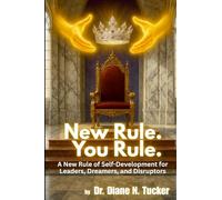 New Rule. You Rule.: A New Rule of Self-Development for Leaders, Dreamers, and Disruptors