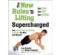 New Rules of Lifting Supercharged : Ten All New Muscle Building Programs for Men and Women - [Version Originale] Inconnu (Auteur)