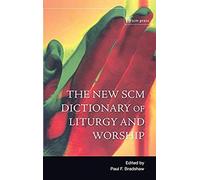 New Scm Dictionary Of Liturgy And Worship