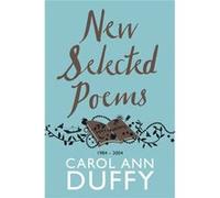 New Selected Poems: 1984-2004 Duffy, Carol Ann (Auteur)