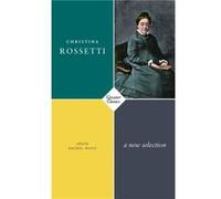 New Selected Poems by Christina Rossetti Christina Rossetti (Auteur)