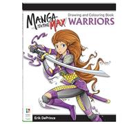 (New Sept)) Manga to the Max Drawing and Colouring Book: Warriors