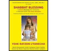 NEW! Shabbat Blessing: A Silent Blessing for Centuries Is Blessed with Two New Melodies - Traditional Melody & Hassidic Melody for Voice and Piano - 5 STAR REVIEWS