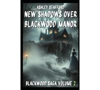 NEW SHADOWS OVER BLACKWOOD MANOR: A Gothic Tale of Love, Memory, and the Heart Beneath the Stone