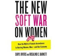 New Soft War on Women - [Version Originale] Caryl Rivers, Rosalind C Barnett (Auteur)