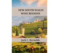 New South Wales Wine Regions: An expert's guide to New South Wales wine regions, history, origins, and flavors