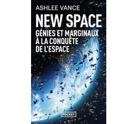 New Space : Génies et marginaux à la conquête de l'espace