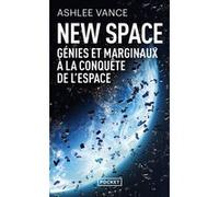 New Space : Génies et marginaux à la conquête de l'espace Ashlee Vance (Auteur), Michel Le Seac'h (Traduction)