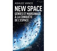 New Space : Génies et marginaux à la conquête de l'espace - Ashlee Vance - Pocket - Poche - Etude