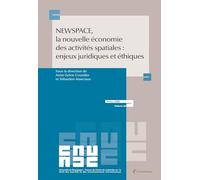 NEW SPACE, la nouvelle économie des activités spatiales : enjeux juridiques et éthiques