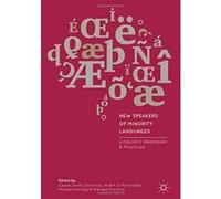 New Speakers of Minority Languages: Linguistic Ideologies and Practices - [Livre en VO] Cassie Smith - Christmas, Michael Hornsby, Mã¡irã©ad Moriarty, Noel Ã“ Murchadha (Auteur)