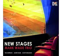 New Stages / Mark Wade Trio