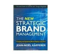 New Strategic Brand Management [Paperback] Jean-Noel Kapferer
