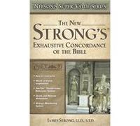 New Strongs Exhaustive Concordance of the Bible by James Strong