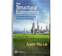 New Structural Economics: A Framework for Rethinking Development and Policy