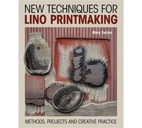 New Techniques for Lino Printmaking Methods, Projects and Creative Practice - Mary Dalton - The Crowood Press - ebook (ePub) - Livre
