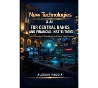 New Technologies & AI for Central Banks and Financial Institutions: Fraud, Compliance, Surveillance, and Digital Transformation