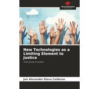 New Technologies as a Limiting Element to Justice: Free access to justice