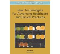 New Technologies For Advancing Healthcare And Clinical Practices