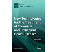 New Technologies For The Treatment Of Coronary And Structural Heart Diseases