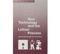 New Technology and the Labour Process (Studies in the Labour Process) - [Livre en VO] David Knights, Hugh Willmott (Auteur)