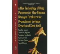 New Technology Of Deep Placement Of Slow Release Nitrogen Fertilizers For Promotion Of Soybean Growth & Seed Yield