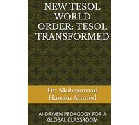 NEW TESOL WORLD ORDER: TESOL TRANSFORMED: AI-DRIVEN PEDAGOGY FOR A GLOBAL CLASSROOM