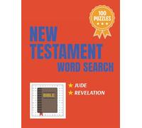 New Testament Bible Word Search Puzzle Book: Biblical Faith-Based with Easy-to-Read Print JUDE and REVELATION from the Bible. 8.5X11 inches, 100 Puzzles … Great Gift for Adults and Children!