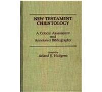 New Testament Christology, BIBLIOGRAPHIES AND INDEXES IN RELIGIOUS STUDIES