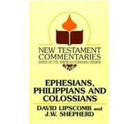 New Testament Commentary on Ephesians - Philippians - Colossians J.W. Shepherd (Auteur)