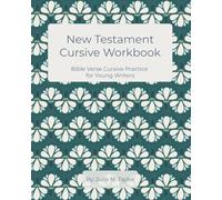 New Testament Cursive Workbook: Bible Verse Cursive Practice for Young Writers