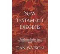 New Testament Exegesis: Complications Resulting from Incomprehensive Reporting and Lost Texts
