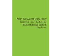 New Testament Expository Sermons Vol. 4 Luke 1-13 Thai Language Edition