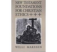 New Testament Foundations for Christian Ethics Willi Marxsen (Auteur)