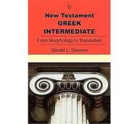New Testament Greek Intermediate Gerald Stevens (Auteur)